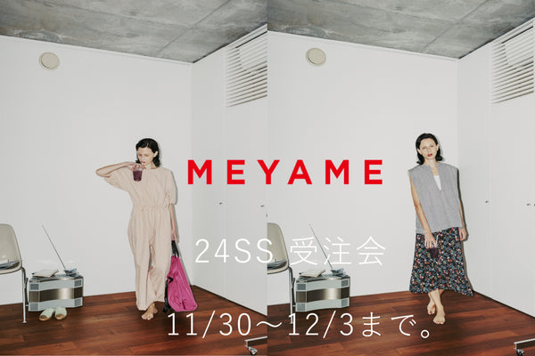 MEYAME 24SS pre-order event will be held for 4 days from 11/30 (Thu) to 12/3 (Sun)!!